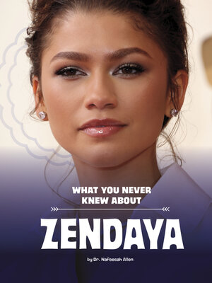 cover image of What You Never Knew About Zendaya
